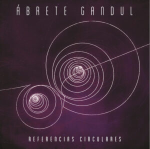 Ábrete Gandul y su álbum Referencias Circulares: paradojas sin solución