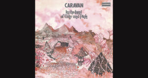 Caravan: «In the Land of Grey and Pink» (1971)